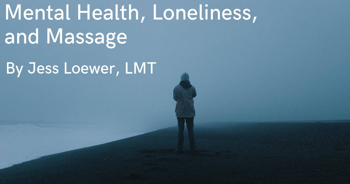 Mental Health, Loneliness & Medical Massage in New York